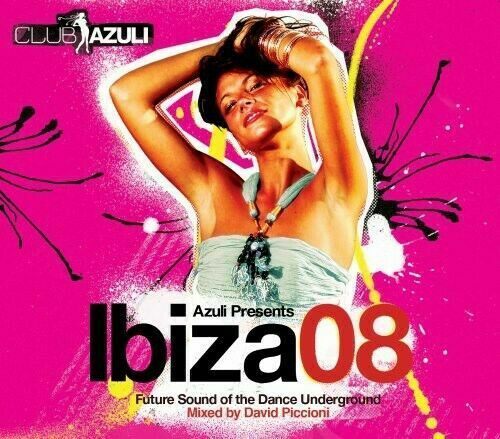 Dave Piccioni - Club Azuli Presents Ibiza 08 Compilation Official Music TUNES