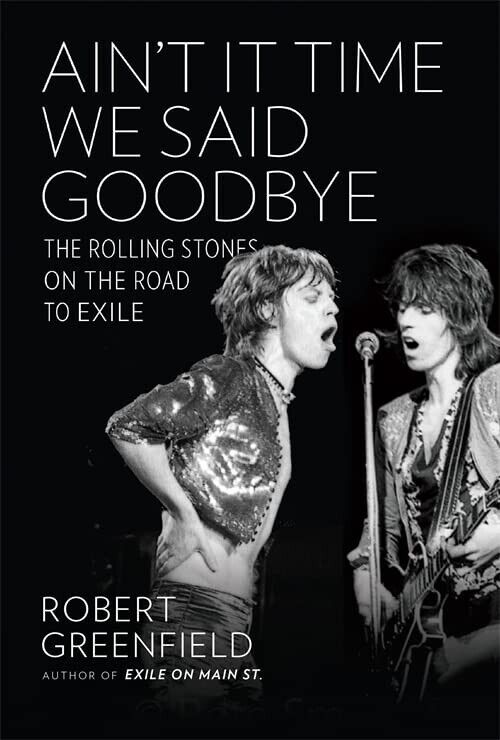 Robert Greenfield Aint It Time We Said Goodbye Hardback GIFT IDEA Rolling Stones