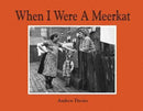When I Were A Meerkat Hardcover Book (When I were a lad type) NEW UK Gift IDEA