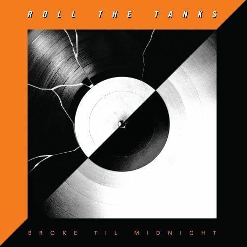 Roll the Tanks - Broke Til Midnight (2014)  CD  New UK Stock - Stunning Album