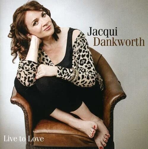 Jacqui Dankworth - Live To Love [CD] ALBUM - NEW - GIFT IDEA MUSIC UK