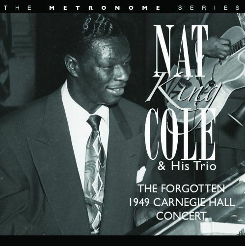 The Forgotten 1949 Carnegie Hall Concert, Nat King Cole & His Trio CD GIFT IDEA