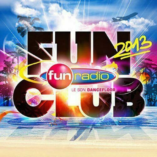 [EMI Marketing] Fun Radio Club 2013 Mix CD NEW French Import